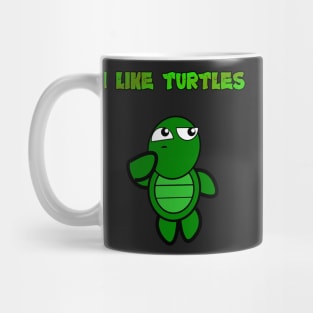 I Like Turtles Mug